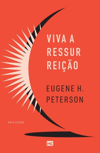 Viva a ressurreição (Nova edição) - Eugene H. Peterson