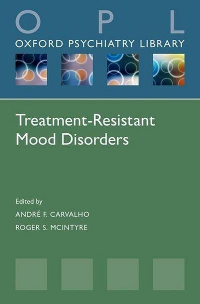 Treatment-Resistant Mood Disorders (Oxford Psychiatry Library)