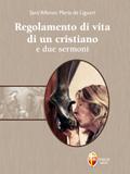 Regolamento di vita di un cristiano e due sermoni
