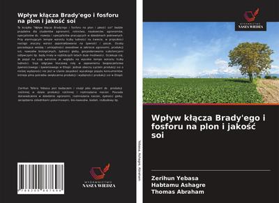 Wp¿yw k¿¿cza Brady’ego i fosforu na plon i jako¿¿ soi