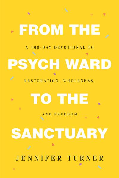 From the Psych Ward to the Sanctuary