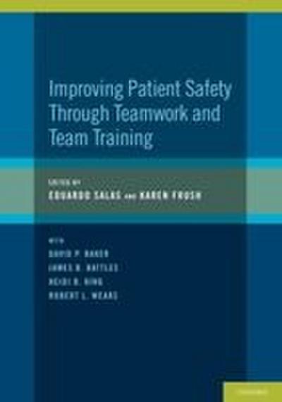 Improving Patient Safety Through Teamwork and Team Training