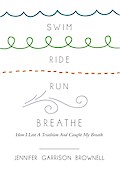 Swim, Ride, Run, Breathe