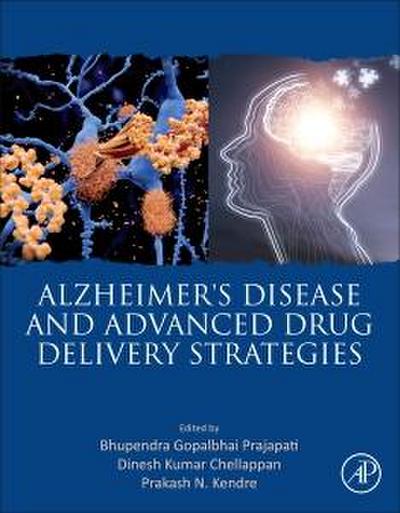 Alzheimer’s Disease and Advanced Drug Delivery Strategies
