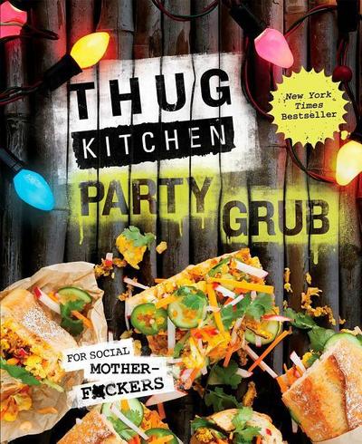 Thug Kitchen Party Grub Guide