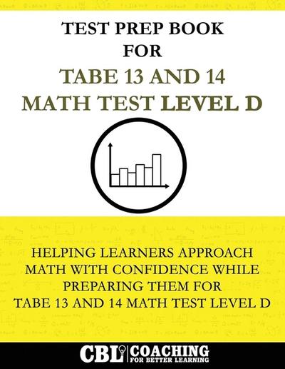 Test Prep Book for  TABE 13 and 14  Math Test Level D
