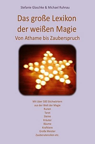 Das große Lexikon der weißen Magie