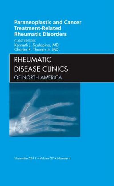 Paraneoplastic and Cancer Treatment-Related Rheumatic Disorders, an Issue of Rheumatic Disease Clinics