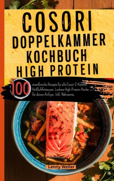 Cosori Doppelkammer Kochbuch High Protein