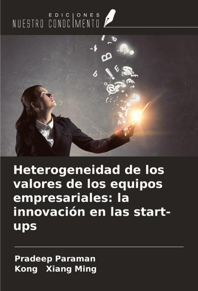 Heterogeneidad de los valores de los equipos empresariales: la innovación en las start-ups
