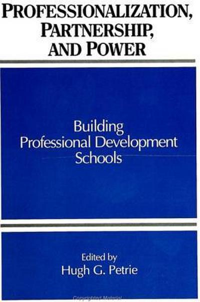 Professionalization, Partnership, and Power: Building Professional Development Schools