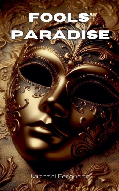 Fools’ Paradise