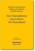 Eine Unternehmenssteuerreform für Deutschland