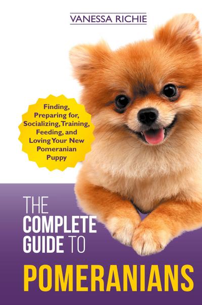 The Complete Guide to Pomeranians
