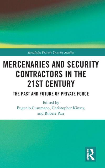 Mercenaries and Security Contractors in the 21st Century