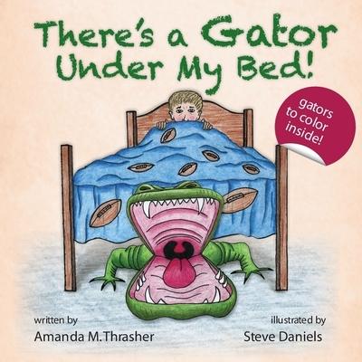 There’s a Gator Under My Bed!