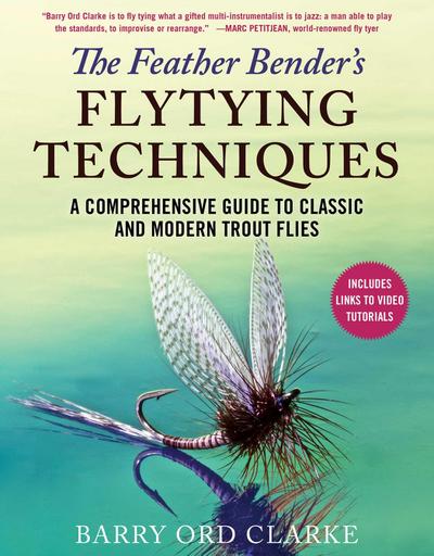 The Feather Bender’s Flytying Techniques