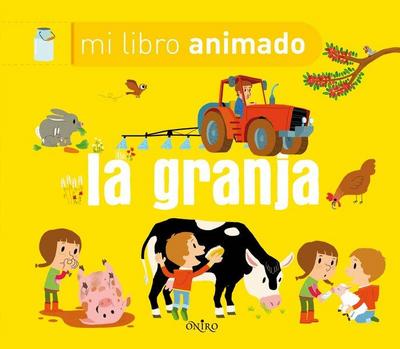 Mi primer libro animado. La granja