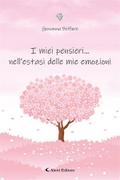 I miei pensieri... nell’estasi delle mie emozioni