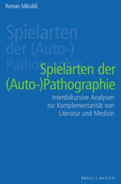Spielarten der (Auto-)pathographie