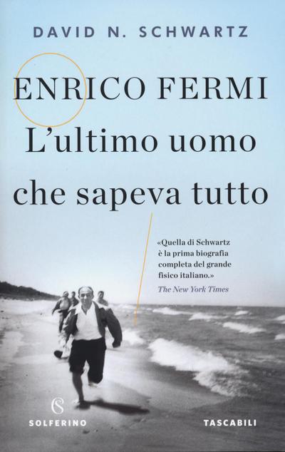 Enrico Fermi. L’ultimo uomo che sapeva tutto
