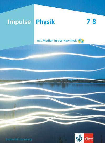 Impulse Physik 7/8. Schulbuch Klassen 7 und 8. Schulbuch Klassen 7 und 8. Ausgabe Baden-Württemberg