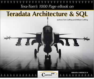 Tera-Tom’s 1000 Page e-Book on Teradata Architecture and SQL