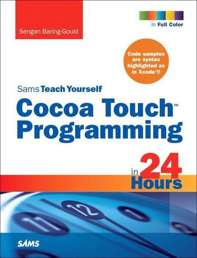 Sams Teach Yourself Cocoa Touch Programming in 24 Hours (Sams Teach Yourself....