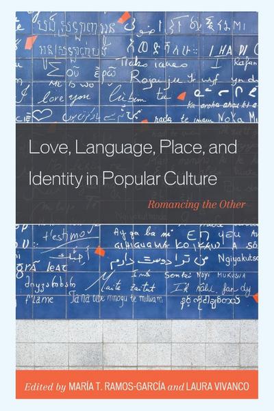 Love, Language, Place, and Identity in Popular Culture