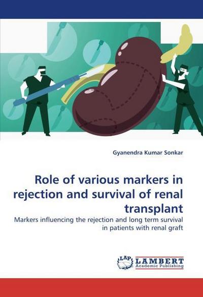 Role of various markers in rejection and survival of renal transplant