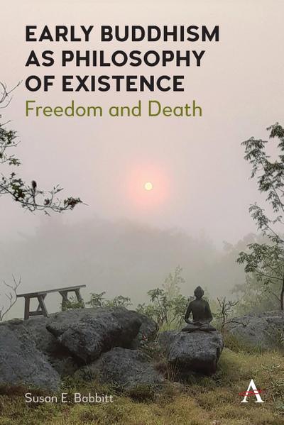 Early Buddhism as Philosophy of Existence