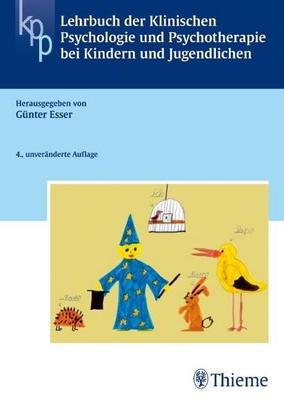 Lehrbuch der Klinischen Psychologie u. Psychotherapie bei Kindern + Jugendlichen (Reihe, KLIN. PSYCHOLOGIE)