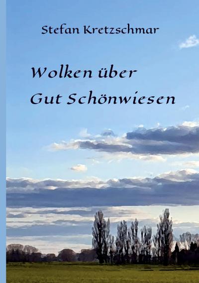 Wolken über Gut Schönwiesen