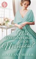 Wie verzaubert man einen Marquess?