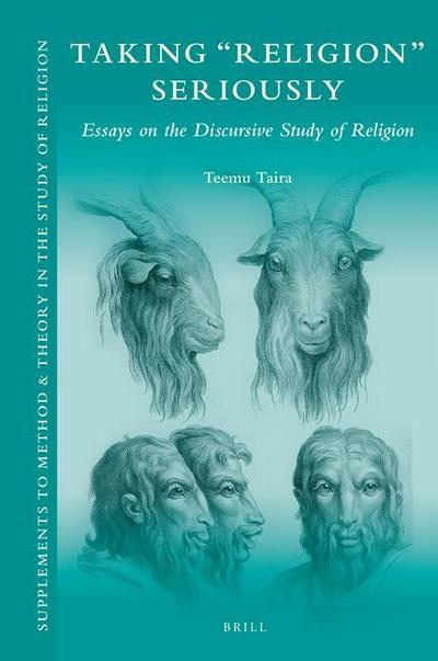 Taking ’Religion’ Seriously: Essays on the Discursive Study of Religion