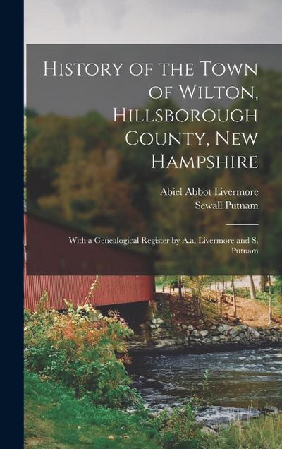 History of the Town of Wilton, Hillsborough County, New Hampshire