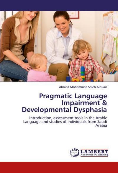 Pragmatic Language Impairment & Developmental Dysphasia