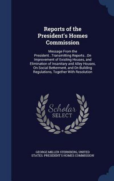 Reports of the President’s Homes Commission: Message From the President...Transmitting Reports...On Improvement of Existing Houses, and Elimination of