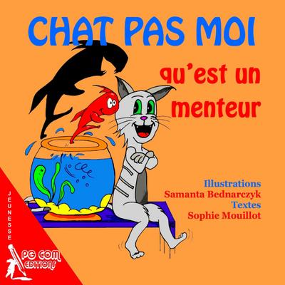 Chat pas moi qu’est un menteur
