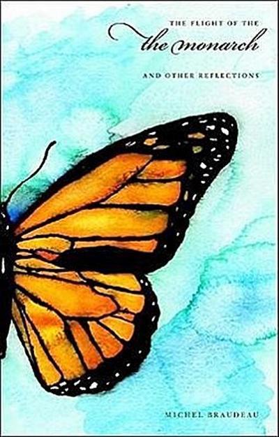 The Flight of the Monarch and Other Reflections