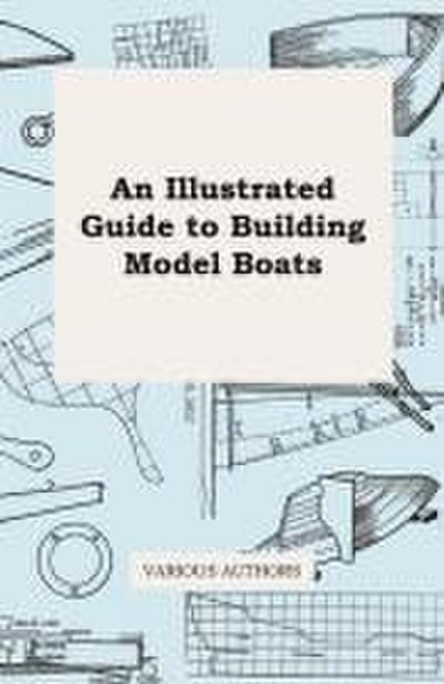An Illustrated Guide to Building Model Boats
