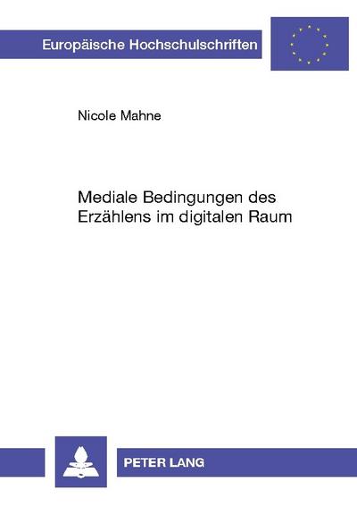 Mediale Bedingungen des Erzählens im digitalen Raum