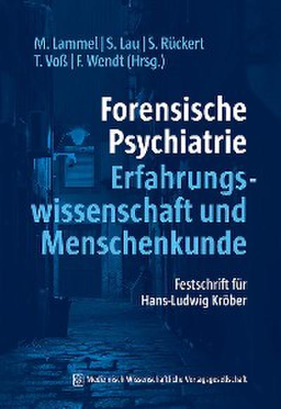 Forensische Psychiatrie - Erfahrungswissenschaft und Menschenkunde