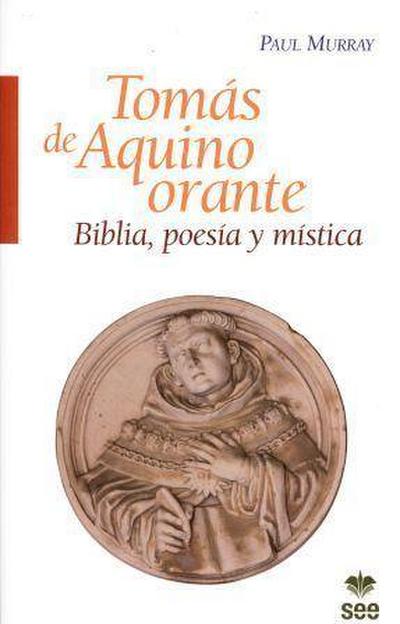 Tomás de Aquino orante : Biblia, poesía y mística