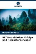 REDD+-Initiative, Erfolge und Herausforderungen
