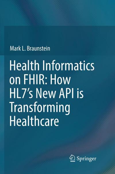 Health Informatics on FHIR: How HL7’s New API is Transforming Healthcare