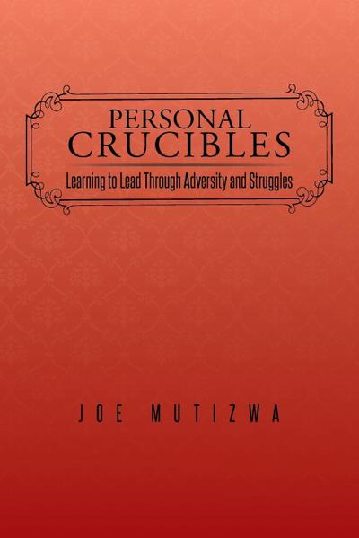 Personal Crucibles
