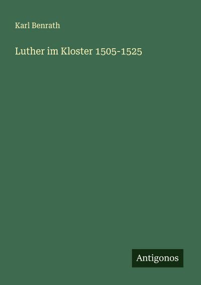 Luther im Kloster 1505-1525