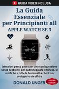 La Guida Essenziale per Principianti all Apple Watch SE 3