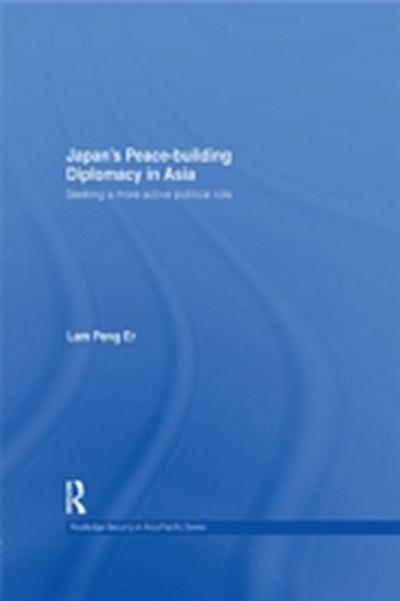 Japan’s Peace-Building Diplomacy in Asia